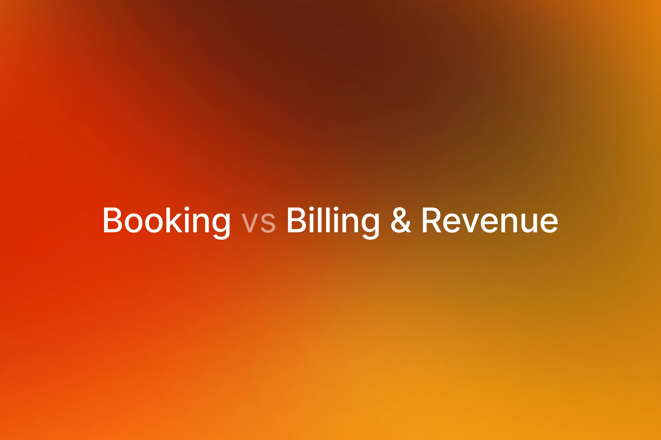 Billings VS Bookings VS Revenue